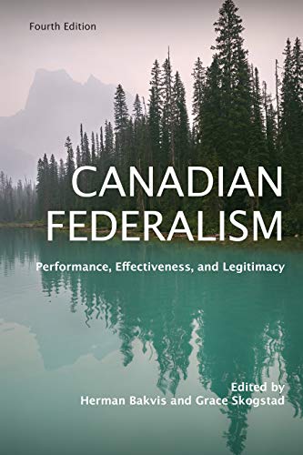 Canadian Federalism: Performance, Effectiveness, and Legitimacy, 4th Edition
