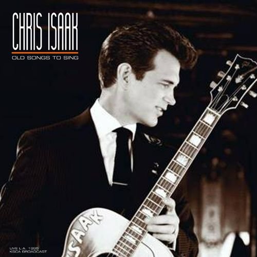 Chris Isaak - Old Songs To Sing (Live 95) (2021)
