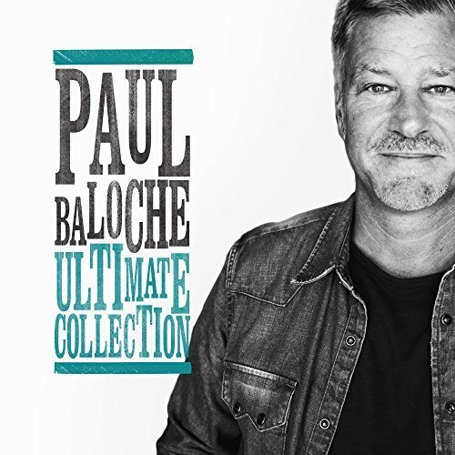 Paul Baloche – Ultimate Collection (2018) FLAC