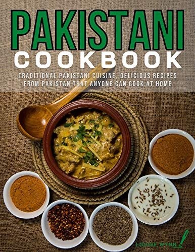 Download Pakistani Cookbook Traditional Pakistani Cuisinedelicious Recipes From Pakistan That 