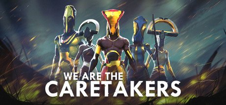 We Are The Caretakers - Early Access
