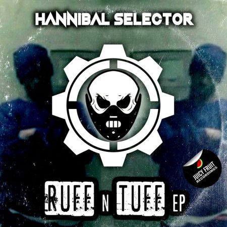 Hannibal Selector - Ruff n Tuff EP (2021) 