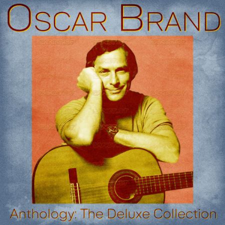 Oscar Brand - Anthology The Deluxe Collection (Remastered) (2021)