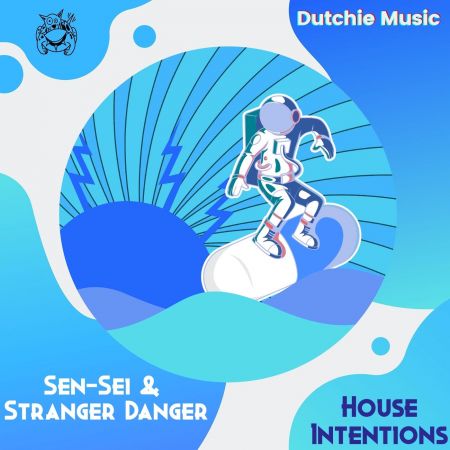 Sen-Sei &amp; Stranger Danger - House Intentions (2021)