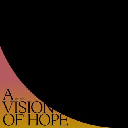 FD - A Vision Of Hope (2021)