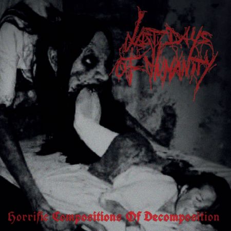 Last Days Of Humanity - Horrific Compositions of Decomposition (2021)
