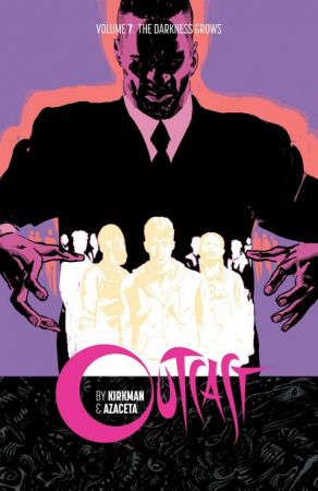 Outcast Vol. 7 – The Darkness Grows (TPB) (2019)