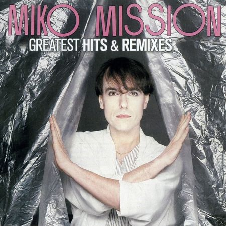 Miko Mission - Greatest Hits &amp; Remixes (2019)