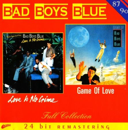 Bad Boys Blue - Love Is No Crime &amp; Game Of Love (2002)