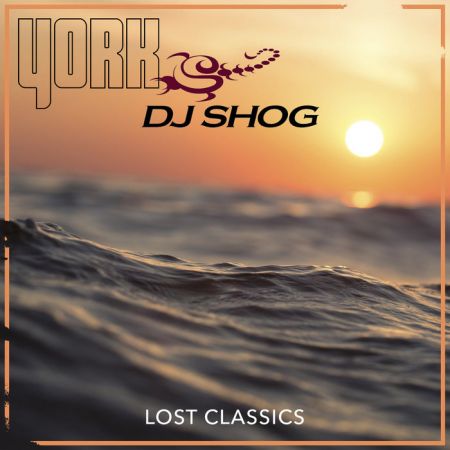 York &amp; DJ Shog - Lost Classics (2021)