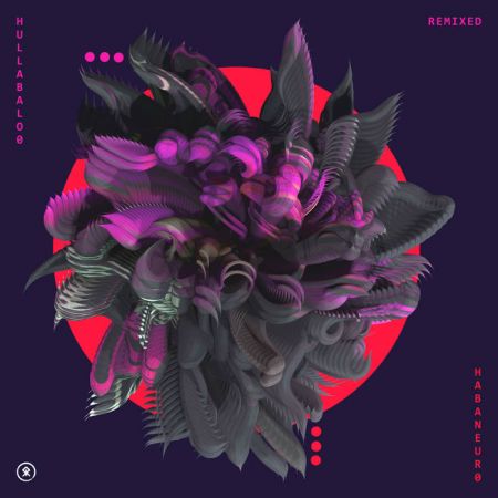 Hullabalo0 - Habaneuro: Remixed (2021) 