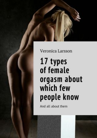 17 types of female orgasm about which few people know: And all about them