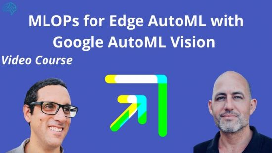 MLOps for Edge AutoML with Google AutoML Vision