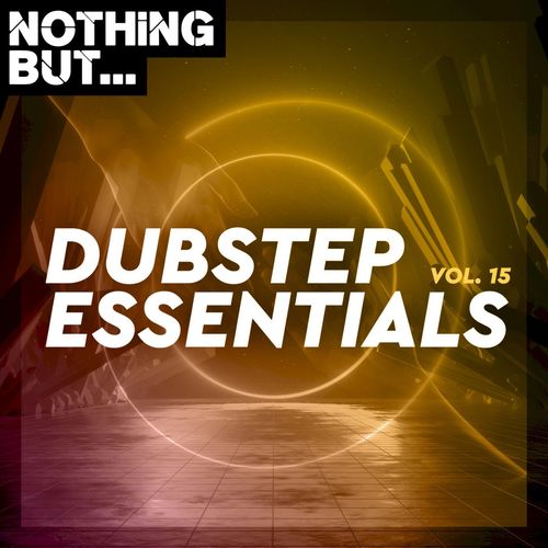 VA - Nothing But... Dubstep Essentials, Vol. 15 (2021)