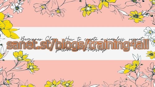 Beginner Class: How to create a seamless repeat pattern in Adobe Photoshop
