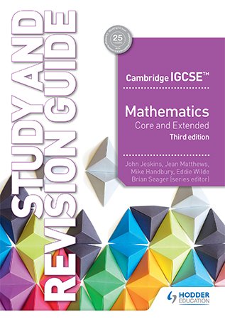 Cambridge IGCSE Mathematics Core and Extended Study and Revision Guide, 3rd edition