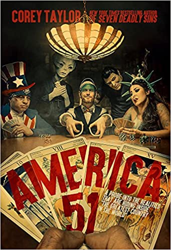 America 51: A Probe into the Realities That Are Hiding Inside "The Greatest Country in the World" by Corey Taylor