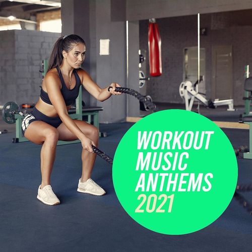 VA - Workout Music Anthems 2021 (2021)