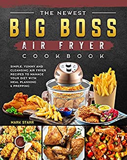The Newest Big Boss Air Fryer Cookbook