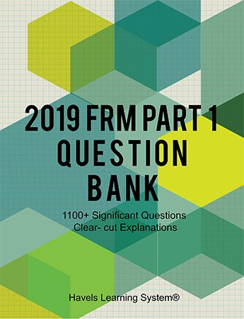 2019 FRM Part 1 Question Bank: 1100+ Questions Topic wise