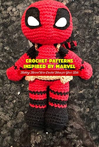 Crochet Patterns Inspired by Marvel_ Making Marvel Hero Crochet Ideas for Your Kids_ Marvel Crochet Patterns