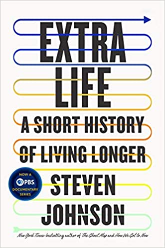 Extra Life: A Short History of Living Longer by Steven Johnson (Epub)