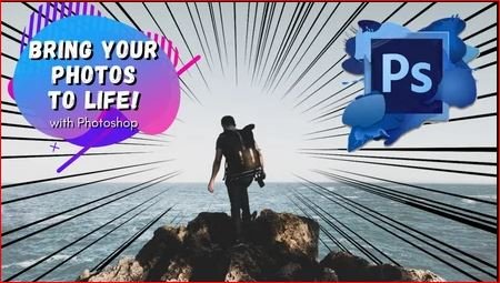 Bring Your Photos to Life! Using Photoshop