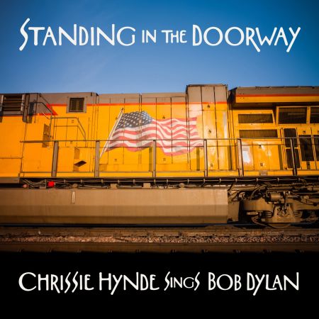 Chrissie Hynde - Standing in the Doorway: Chrissie Hynde Sings Bob Dylan (2021)