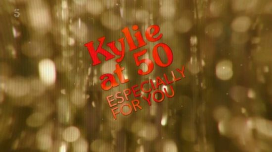 Channel 5 - Kylie at 50: Especially For You (2018) 1080p HDTV x265 AAC MVGroup