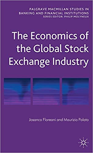 The Economics of the Global Stock Exchange Industry