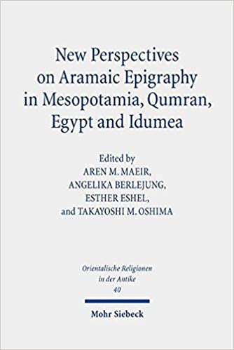 New Perspectives on Aramaic Epigraphy in Mesopotamia, Qumran, Egypt and Idumea