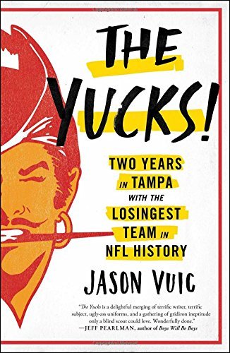 The Yucks: Two Years in Tampa with the Losingest Team in NFL History (True EPUB)