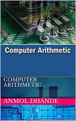 Computer Arithmetic By Anmol Dhande 