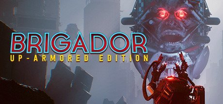 Brigador Up-Armored Edition The Blood Anniversary Linux-Razor1911