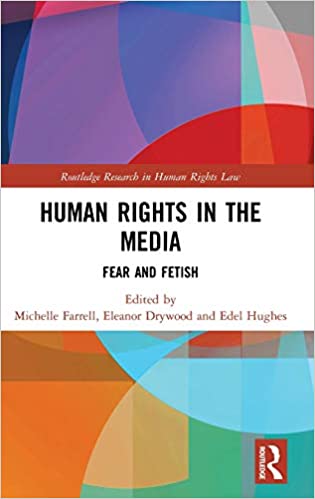 Human Rights in the Media: Fear and Fetish