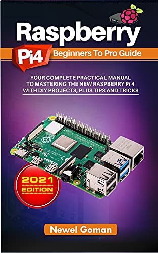 Raspberry Pi 4 Beginners to Pro Guide.
