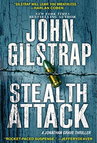 Stealth Attack: An Exciting &amp; Page-Turning Kidnapping Thriller (A Jonathan Grave Thriller Book 13)
