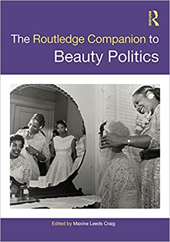 The Routledge Companion to Beauty Politics (Routledge Companions to Gender)
