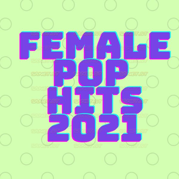 Download Various Artists Female Pop Hits 2021 2021 SoftArchive