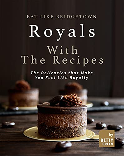 Download Eat like Bridgetown Royals with the Recipes: The Delicacies