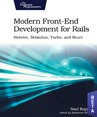 Modern Front-End Development for Rails