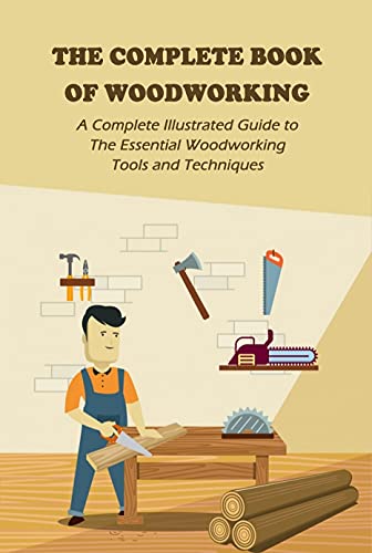 the complete illustrated guide to woodworking download