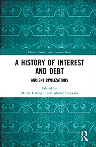 A History of Interest and Debt Ancient Civilizations A History of Interest and Debt Ancient Civilizations