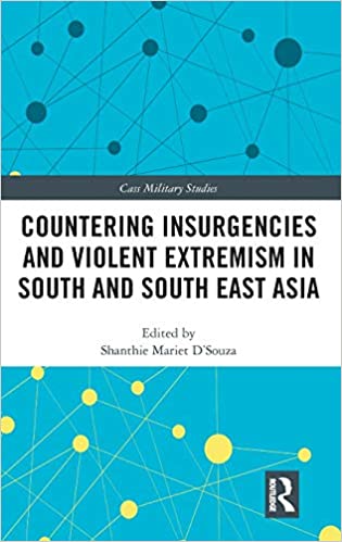 Countering Insurgencies and Violent Extremism in South and South East Asia