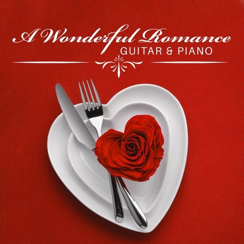 Background Jazz Essentials A Wonderful Romance Guitar And Piano For A Romantic Dinner For Two 