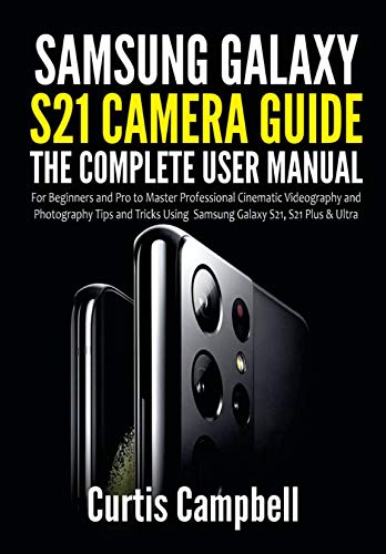 Samsung Galaxy S21 Camera Guide: The Complete User Manual