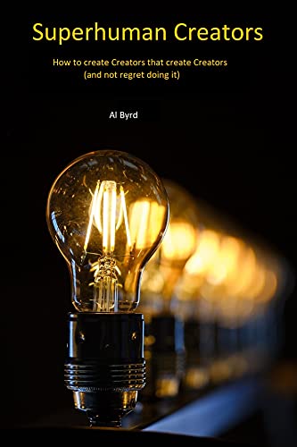 Superhuman Creators: How to create Creators that create Creators