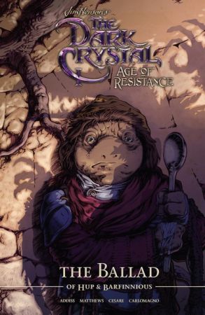 Jim Henson’s The Dark Crystal – Age of Resistance Vol. 2 – The Ballad of Hup &amp; Barfinnious (TPB) (2020)