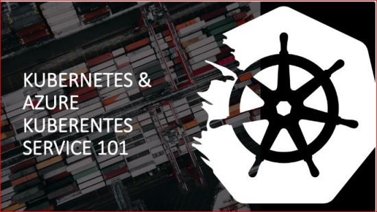 Kubernetes &amp; AKS 101