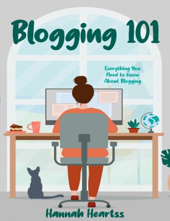 Blogging 101: Everything You Need to Know About Blogging